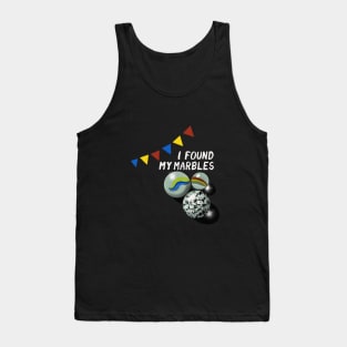 I Found My Marbles Tank Top